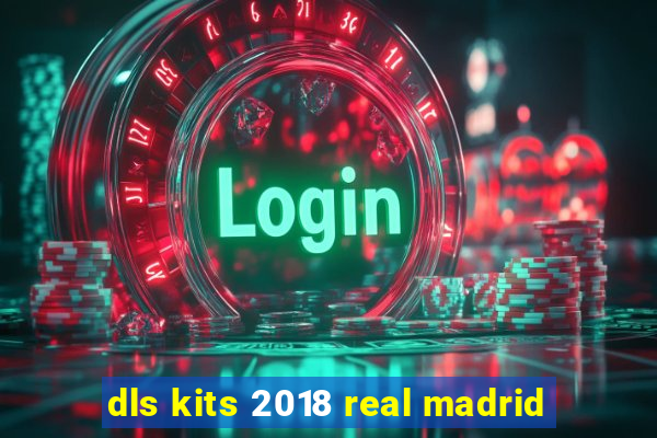 dls kits 2018 real madrid